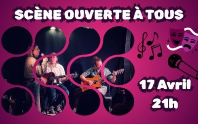 Scène ouverte à TOUS !